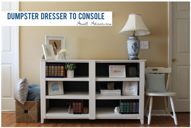 dumpster dresser to console | Atwell Adventures.011